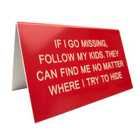 If I Go Missing Desk Sign additional image