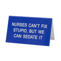 Nurses Can't Fix Stupid Desk Sign  main image