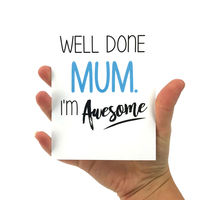 Well Done Mum I'm Awesome Print