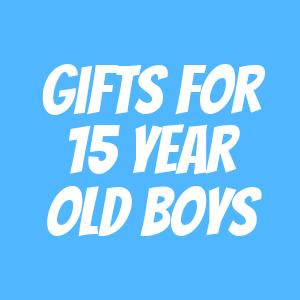Gifts for 15 Year Old Boys Gifts for 15 Year Old Boys