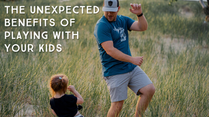 The Unexpected Benefits of Playing WITH Your Kids