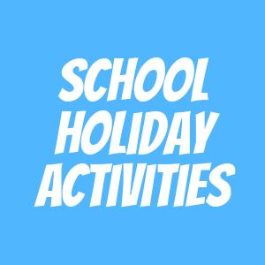 School Holiday Activities