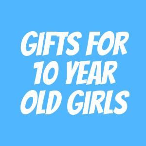 Gifts for 10 Year Old Girls Gifts for 10 Year Old Girls