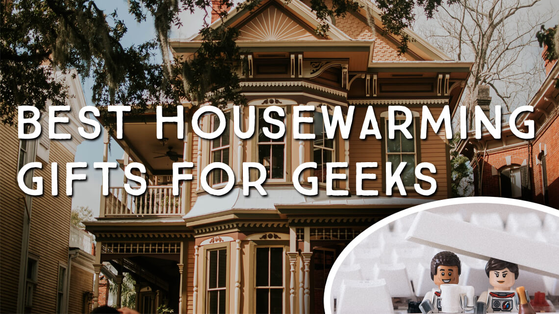 Best Housewarming Gifts For Geeks main image