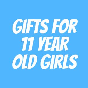 Gifts for 11 year Old Girl - Cool Gift Ideas for Girls Gifts for 11 year Old Girl - Cool Gift Ideas for Girls