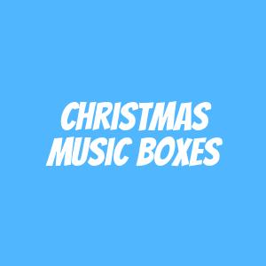 Christmas Music Boxes