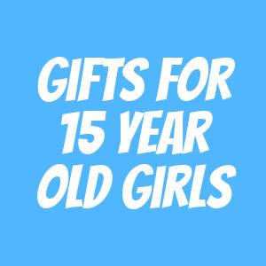 Gifts for 15 year Old Girls Gifts for 15 year Old Girls