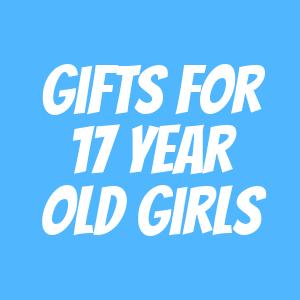 Gifts for 17 year Old Girls