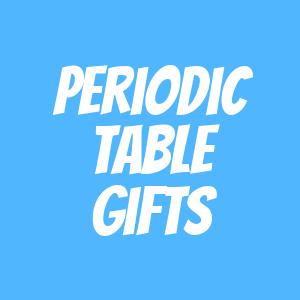 Periodic Table Gifts