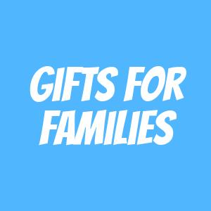 Gifts for Families