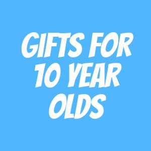 Gifts for 10 Year Olds