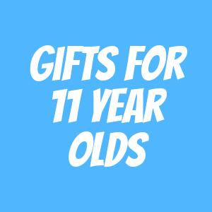 Gifts for 11 Year Olds