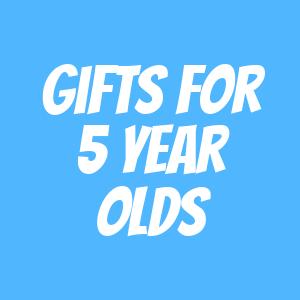 Gifts for 5 Year Olds