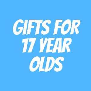 Gifts for 17 Year Olds