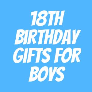 18th Birthday Gifts For Boys