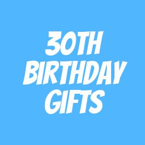 30th Birthday Gifts
