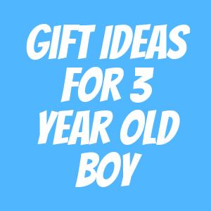 Gift Ideas for 3 Year Old Boys