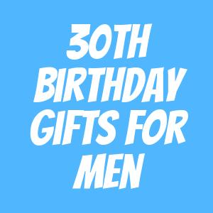 30th Birthday Gifts for Men
