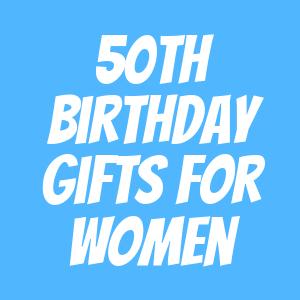 50th Birthday Gifts for Women