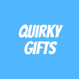 Quirky Gifts