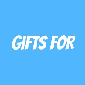 Gifts For