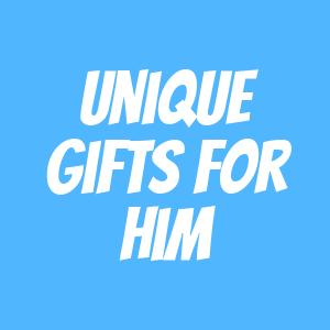 Unique Gifts For Him