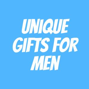 Unique Gifts For Men Unique Gifts For Men