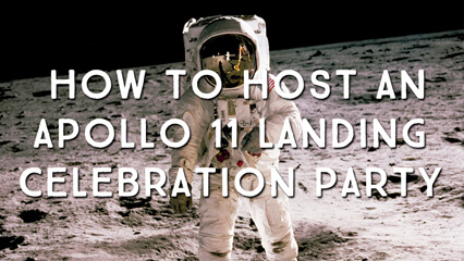 How To Host Your Own Apollo 11 Landing Celebration Party 