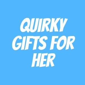 Quirky Gifts for Her