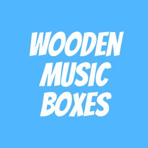 Wooden Music Boxes