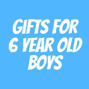 Gifts for 6 Year Old Boys Gifts for 6 Year Old Boys