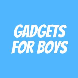 Gadgets for Boys