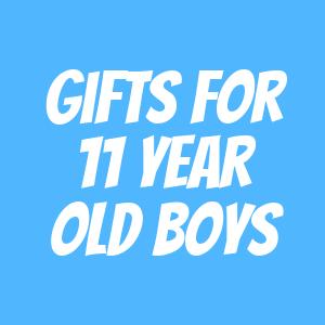 Gifts for 11 Year Old Boys Gifts for 11 Year Old Boys