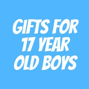Gifts for 17 Year Old Boys Gifts for 17 Year Old Boys
